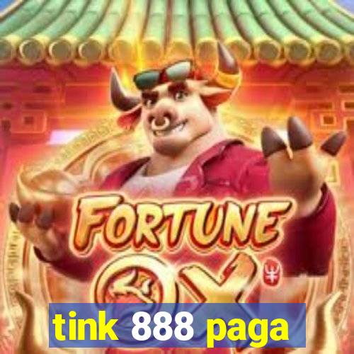 tink 888 paga